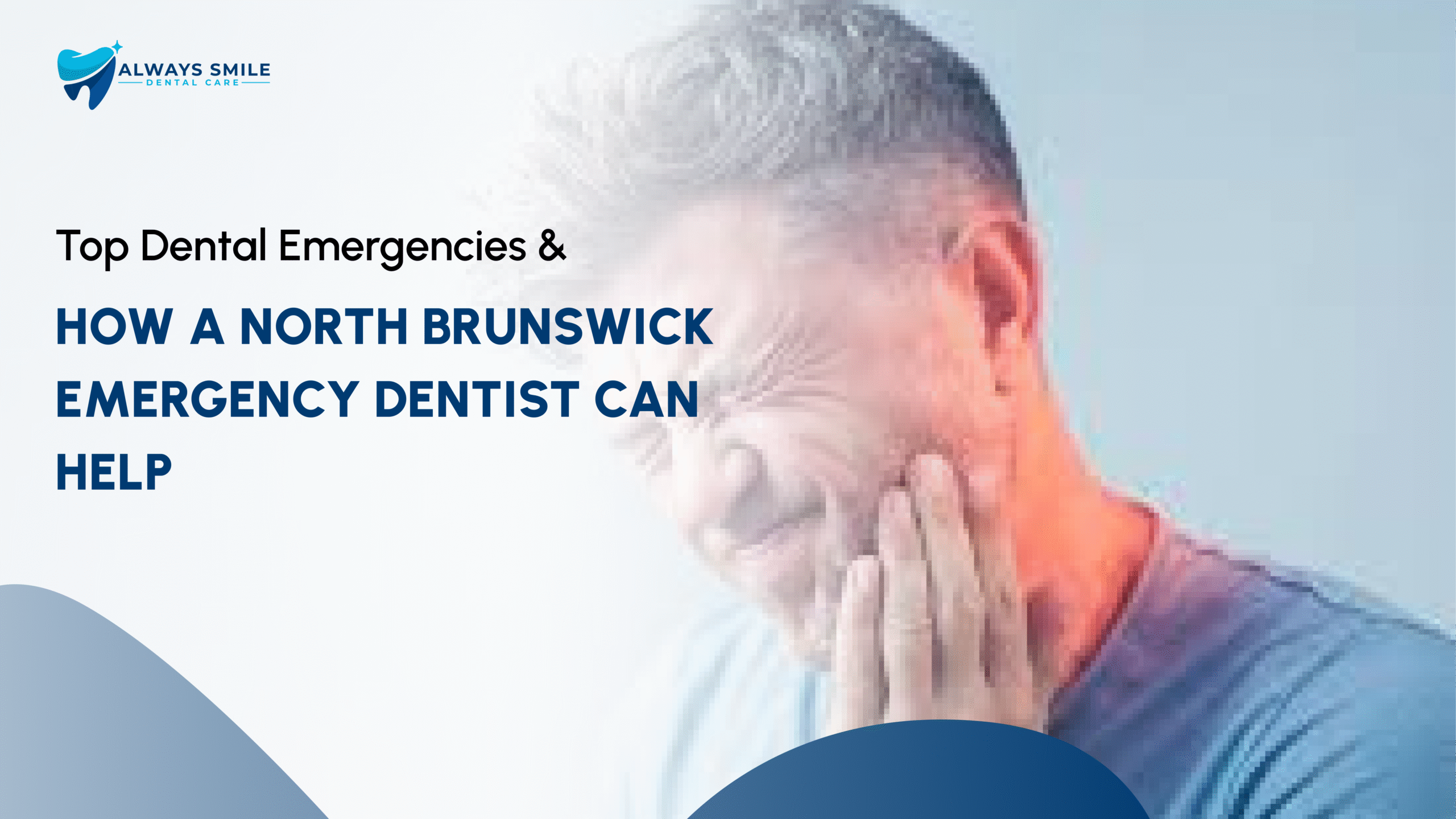 24/7 Emergency Dentistry in North Brunswick: When to Seek Immediate Care