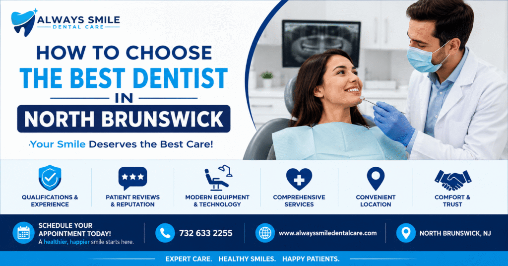 Experienced dentist examining a smiling patient at Always Smile Dental Care, highlighting how to choose the best dentist in North Brunswick.c